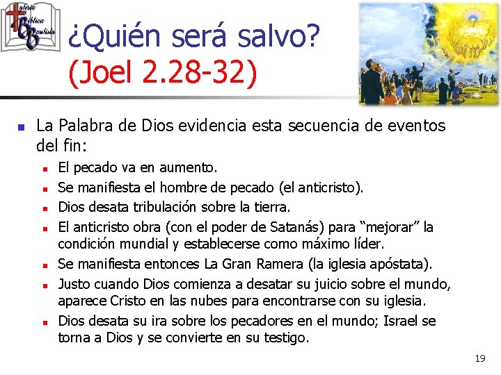 ¿Quién será salvo? (Joel 2. 28 -32) n La Palabra de Dios evidencia esta