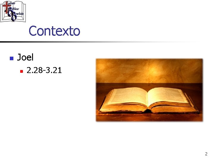 Contexto n Joel n 2. 28 -3. 21 2 