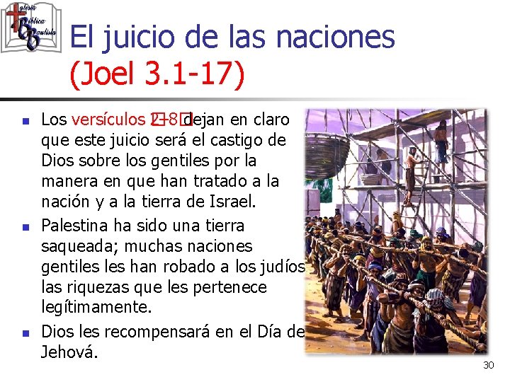 El juicio de las naciones (Joel 3. 1 -17) n n n Los versículos