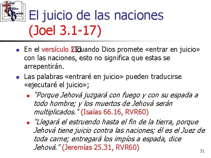 El juicio de las naciones (Joel 3. 1 -17) n n En el versículo