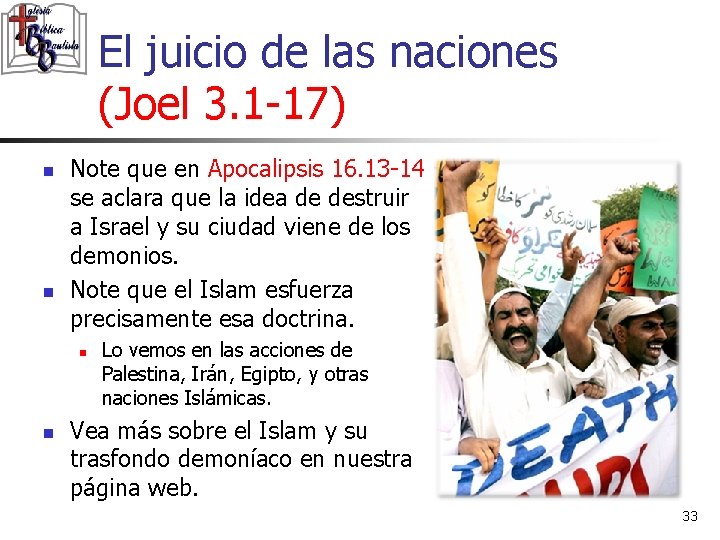 El juicio de las naciones (Joel 3. 1 -17) n n Note que en