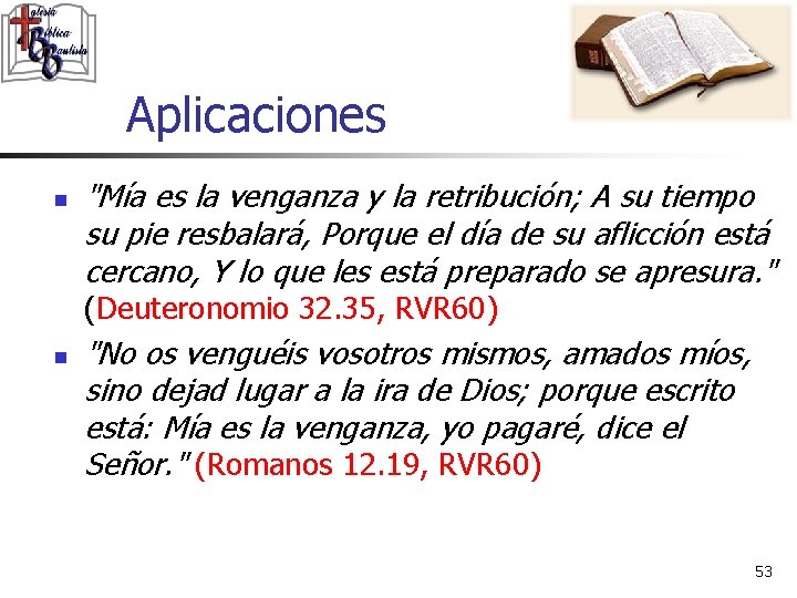 Aplicaciones n "Mía es la venganza y la retribución; A su tiempo su pie