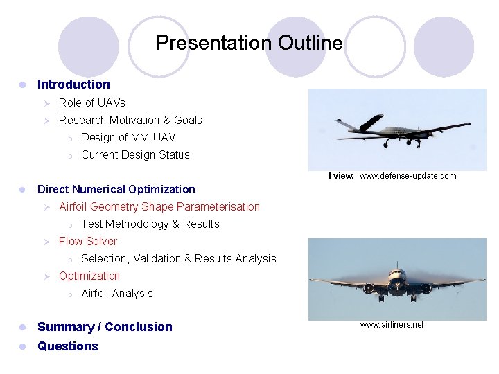 Presentation Outline l Introduction Ø Role of UAVs Ø Research Motivation & Goals o