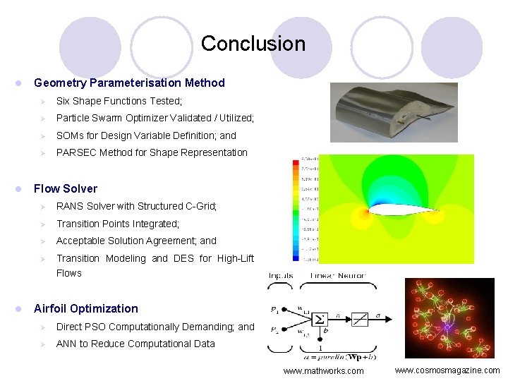 Conclusion l l l Geometry Parameterisation Method Ø Six Shape Functions Tested; Ø Particle