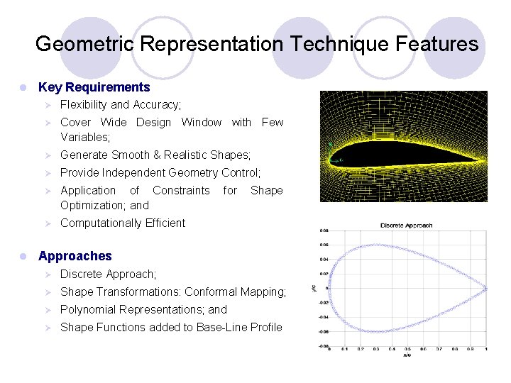 Geometric Representation Technique Features l l Key Requirements Ø Flexibility and Accuracy; Ø Cover