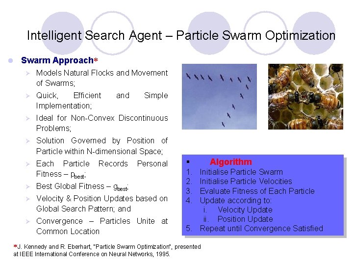 Intelligent Search Agent – Particle Swarm Optimization l Swarm Approach Ø Models Natural Flocks