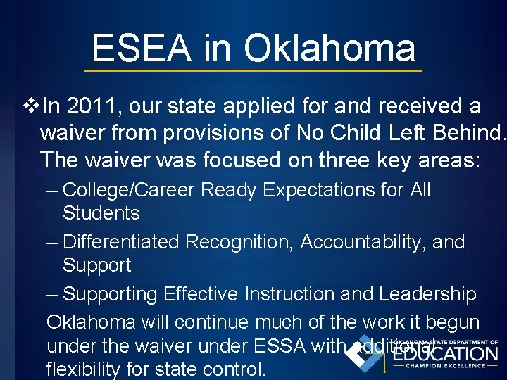 ESEA in Oklahoma v. In 2011, our state applied for and received a waiver