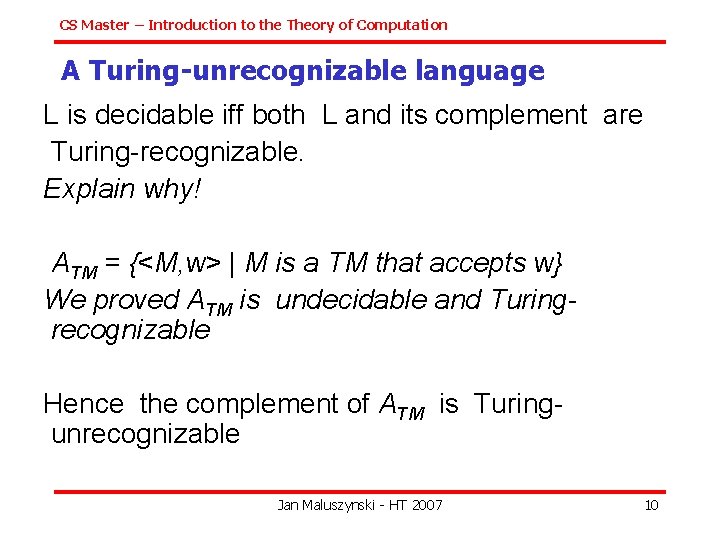 CS Master – Introduction to the Theory of Computation A Turing-unrecognizable language L is CS Master – Introduction to the Theory of Computation A Turing-unrecognizable language L is