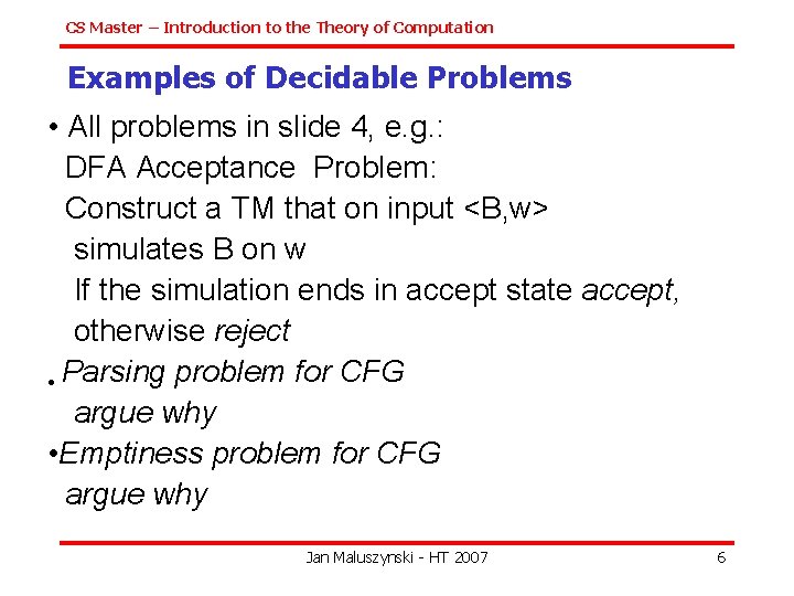 CS Master – Introduction to the Theory of Computation Examples of Decidable Problems •