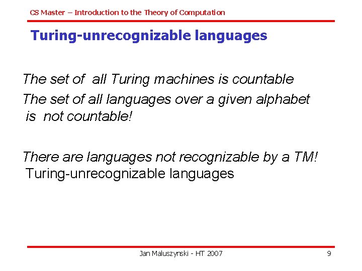 CS Master – Introduction to the Theory of Computation Turing-unrecognizable languages The set of