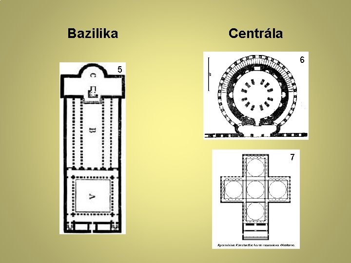 Bazilika Centrála 6 5 7 