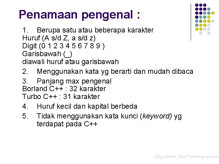 Penamaan pengenal : 1. Berupa satu atau beberapa karakter Huruf (A s/d Z, a