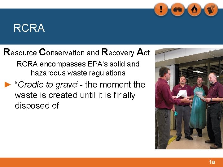 RCRA Resource Conservation and Recovery Act RCRA encompasses EPA's solid and hazardous waste regulations