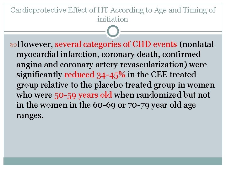Cardioprotective Effect of HT According to Age and Timing of initiation However, several categories