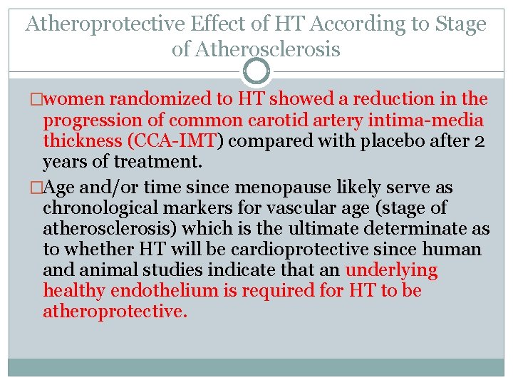 Atheroprotective Effect of HT According to Stage of Atherosclerosis �women randomized to HT showed