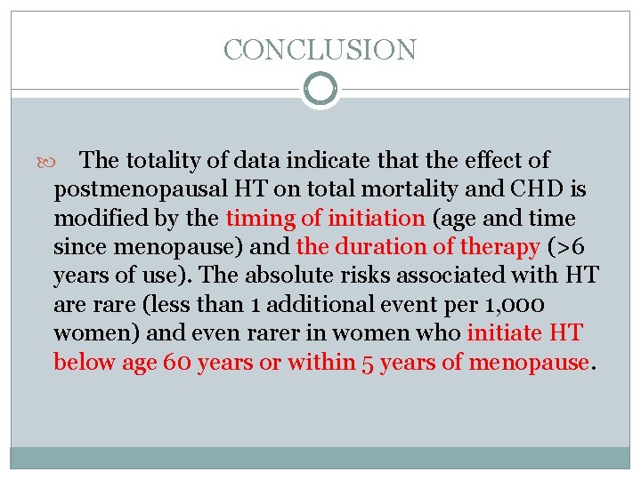 CONCLUSION The totality of data indicate that the effect of postmenopausal HT on total