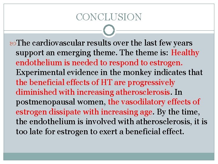 CONCLUSION The cardiovascular results over the last few years support an emerging theme. The