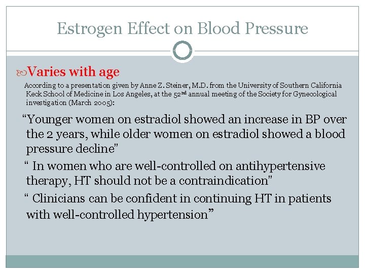 Estrogen Effect on Blood Pressure Varies with age According to a presentation given by