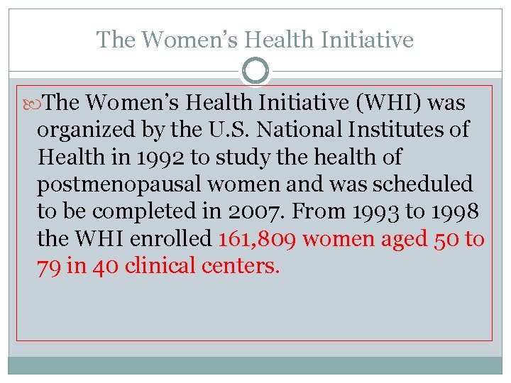 The Women’s Health Initiative (WHI) was organized by the U. S. National Institutes of