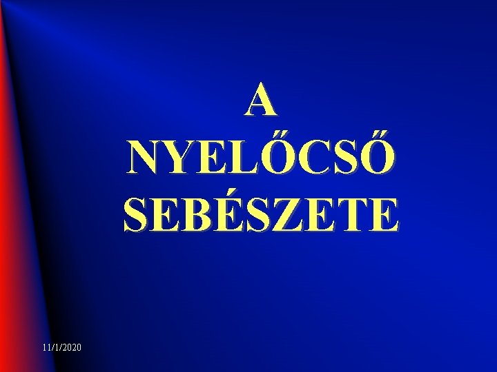 A NYELŐCSŐ SEBÉSZETE 11/1/2020 