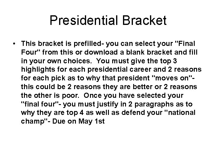 Presidential Bracket • This bracket is prefilled- you can select your "Final Four" from