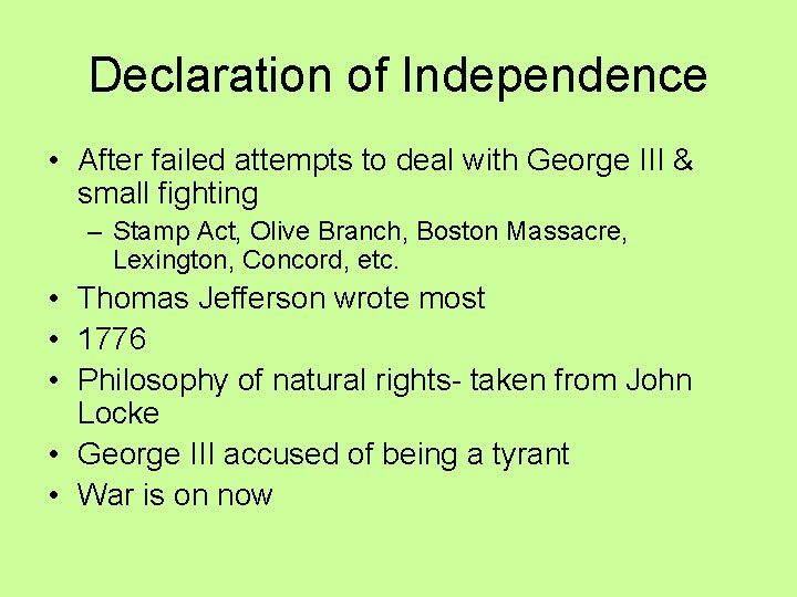 Declaration of Independence • After failed attempts to deal with George III & small