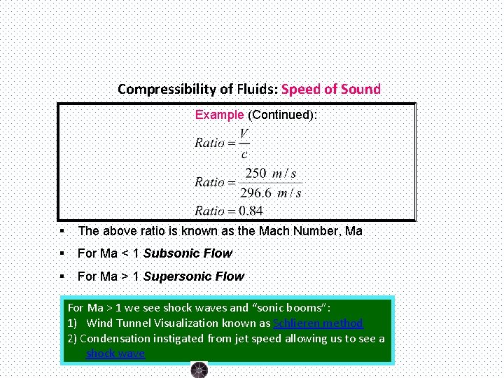 Compressibility of Fluids: Speed of Sound Example (Continued): § The above ratio is known