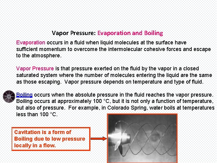 Vapor Pressure: Evaporation and Boiling Evaporation occurs in a fluid when liquid molecules at