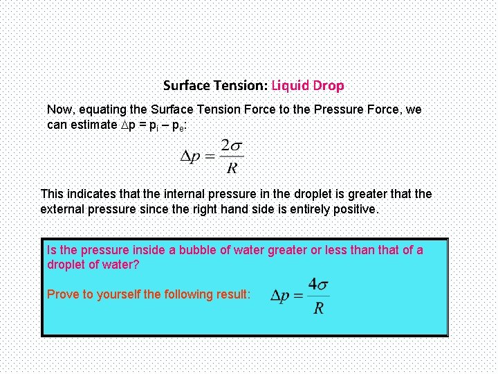 Surface Tension: Liquid Drop Now, equating the Surface Tension Force to the Pressure Force,