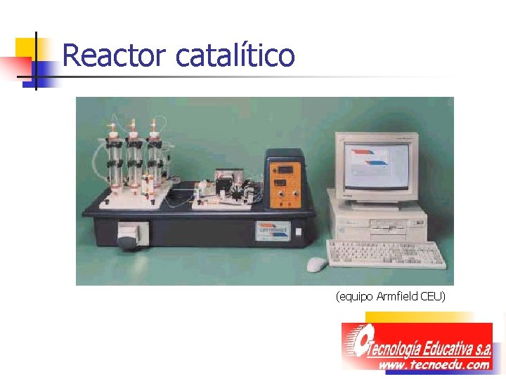 Reactor catalítico (equipo Armfield CEU) 