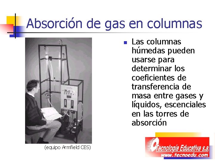 Absorción de gas en columnas n (equipo Armfield CES) Las columnas húmedas pueden usarse