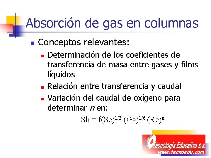 Absorción de gas en columnas n Conceptos relevantes: n n n Determinación de los