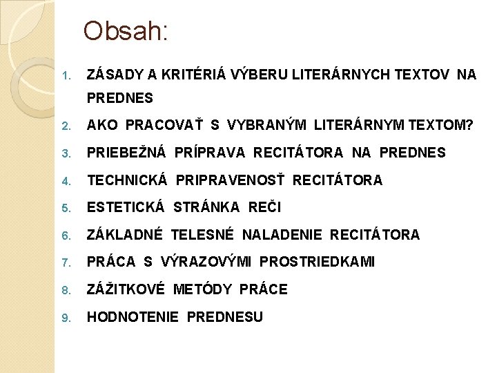 Obsah: 1. ZÁSADY A KRITÉRIÁ VÝBERU LITERÁRNYCH TEXTOV NA PREDNES 2. AKO PRACOVAŤ S Obsah: 1. ZÁSADY A KRITÉRIÁ VÝBERU LITERÁRNYCH TEXTOV NA PREDNES 2. AKO PRACOVAŤ S
