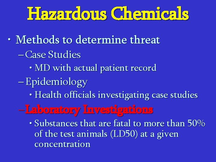 Hazardous Chemicals • Methods to determine threat – Case Studies • MD with actual