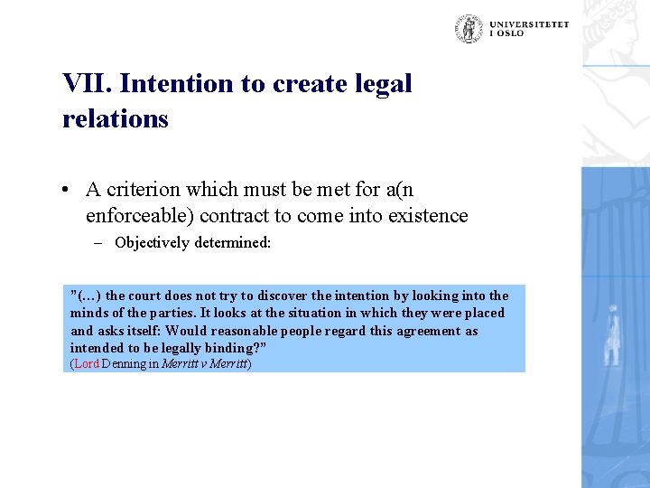 VII. Intention to create legal relations • A criterion which must be met for