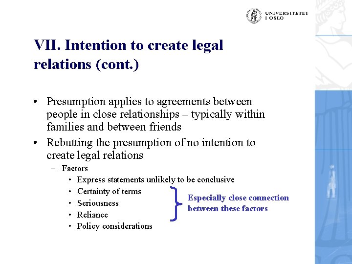 VII. Intention to create legal relations (cont. ) • Presumption applies to agreements between