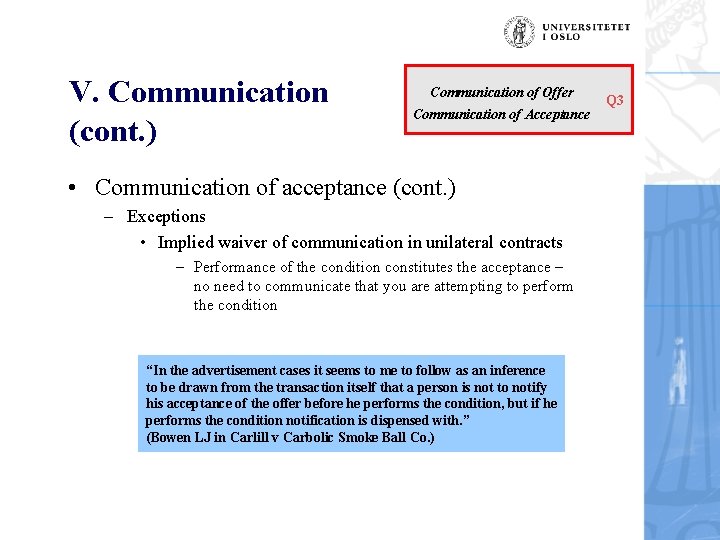 V. Communication (cont. ) Communication of Offer Communication of Acceptance • Communication of acceptance