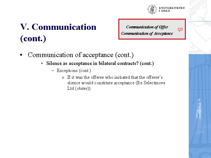 V. Communication (cont. ) Communication of Offer Communication of Acceptance • Communication of acceptance