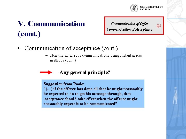 V. Communication (cont. ) Communication of Offer Communication of Acceptance • Communication of acceptance