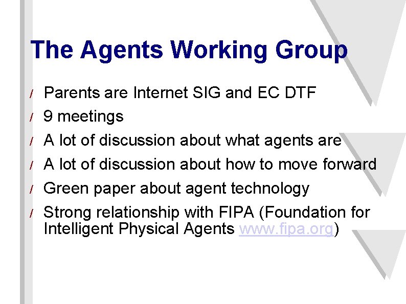 The Agents Working Group / / / Parents are Internet SIG and EC DTF