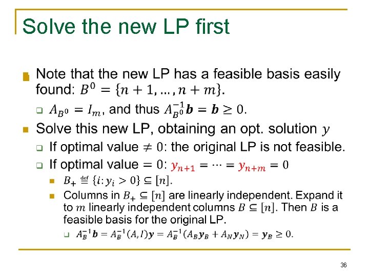 Solve the new LP first n 36 Solve the new LP first n 36