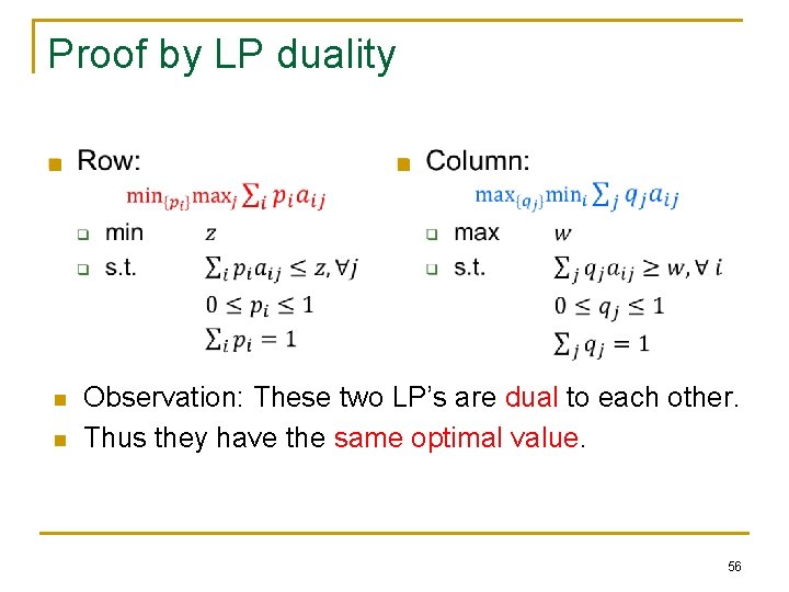 Proof by LP duality n n Observation: These two LP’s are dual to each Proof by LP duality n n Observation: These two LP’s are dual to each
