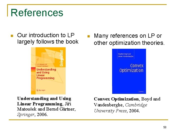 References n Our introduction to LP largely follows the book Understanding and Using Linear References n Our introduction to LP largely follows the book Understanding and Using Linear