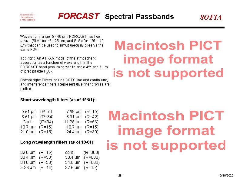 FORCAST Spectral Passbands SOFIA Wavelength range: 5 - 40 µm. FORCAST has two arrays