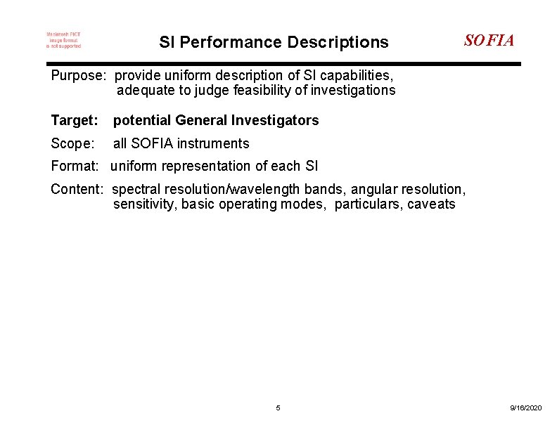 SI Performance Descriptions SOFIA Purpose: provide uniform description of SI capabilities, adequate to judge