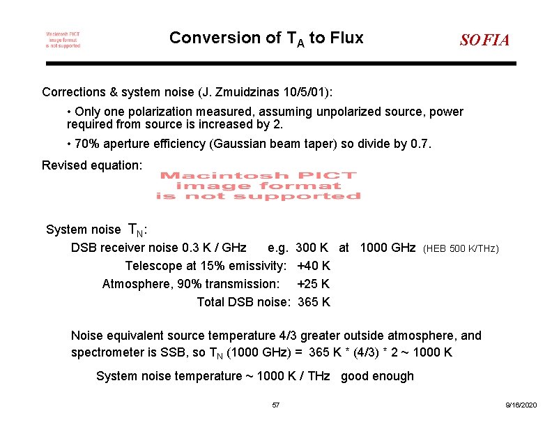 Conversion of TA to Flux SOFIA Corrections & system noise (J. Zmuidzinas 10/5/01): •