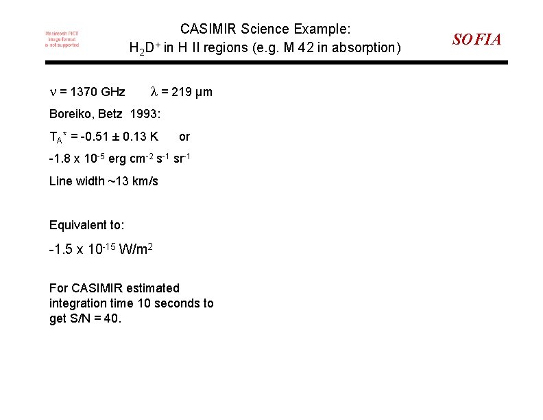 CASIMIR Science Example: H 2 D+ in H II regions (e. g. M 42