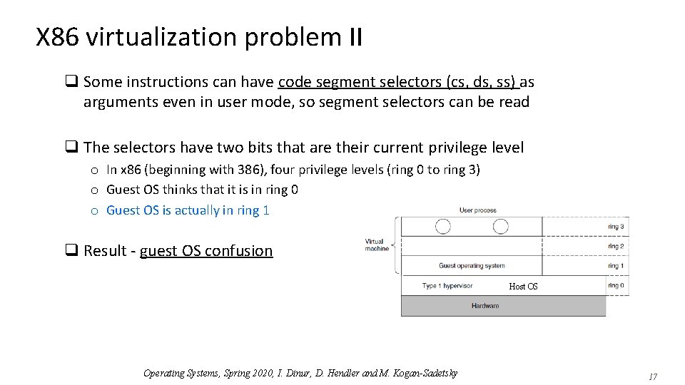 X 86 virtualization problem II q Some instructions can have code segment selectors (cs,