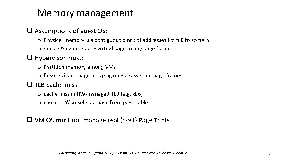 Memory management q Assumptions of guest OS: o Physical memory is a contiguous block