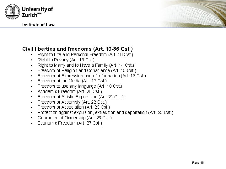 Institute of Law Civil liberties and freedoms (Art. 10 -36 Cst. ) • •